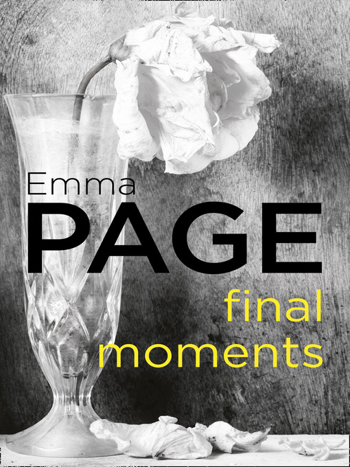 Title details for Final Moments by Emma Page - Available